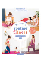 Ma petite routine fitness avant et après bébé