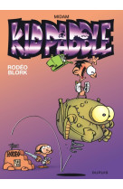 Kid paddle - tome 6 - rodéo blork