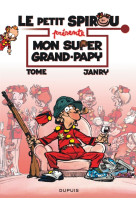 Le petit spirou présente... - tome 2 - mon super grand papy