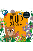 Où es-tu petit ourson  ?