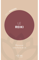 Le reiki - retrouvez votre force de vie