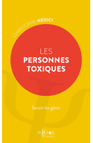 Les personnes toxiques - savoir les gérer