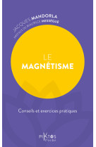 Le magnétisme – conseils et exercices pratiques