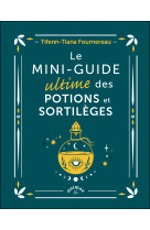 Le mini guide ultime des potions et sortilèges