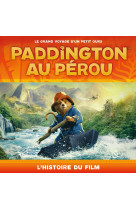 Paddington au pérou - l'histoire du film (broché)