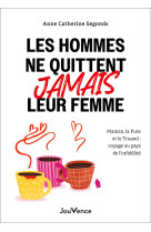 Les hommes ne quittent jamais leur femme