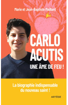 Carlo acutis, une âme de feu !