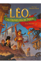 Léo et les orphelins de paris - tome 3 - les révoltés