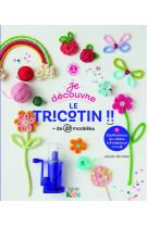 Je découvre le tricotin