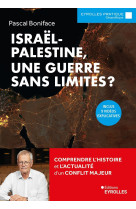 Israël-palestine, une guerre sans limites ?