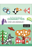 Je découvre avec les gommettes - vive les animaux !