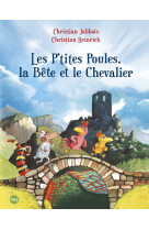 Les p'tites poules, la bête et le chevalier - tome 6