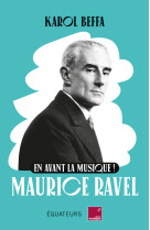 En avant la musique ! maurice ravel