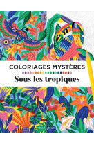 Coloriages mystères - tropiques