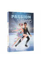 Passion patinage - danser en couple ! - tome 3