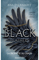 Black feathers - tome 1 la prophétie du chaos