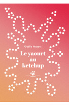 Le yaourt au ketchup