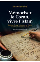 Mémoriser le coran, vivre l'islam