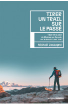 Tirer un trail sur le passé