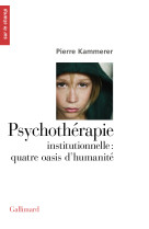 Psychothérapie institutionnelle : quatre oasis d'humanité