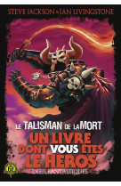 Le talisman de la mort - défis fantastiques 9