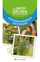 Les antisèches de terre vivante : potions magiques au potager