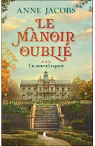 Le manoir oublié tome 3 - un nouvel espoir