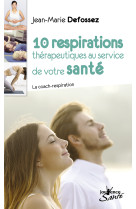 10 respiration thérapeutiques au service de votre santé