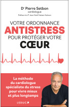 Votre ordonnance anti-stress pour protéger votre coeur