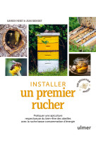 Installer un premier rucher - pratiquer une apiculture respectueuse du bien-être des abeilles avec la ruche basse consommation d'éne