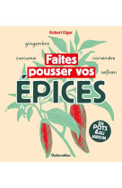 Faites pousser vos épices