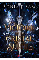 Victoire et le cristal subtil.