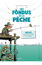 Les fondus de la pêche - tome 01 - nouvelle édition