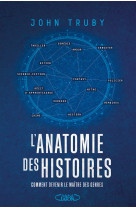 L'anatomie des histoires - comment devenir le maître des genres