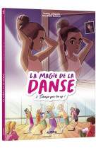 La magie de la danse - tome 2 danse qui tu es !