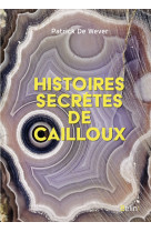 Histoires secrètes de cailloux