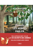 écoute les arbres parler - nouvelle édition - à la découverte de la forêt