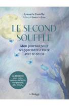 Le second souffle - mon journal pour réapprendre à vivre avec le deuil