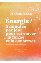 Energie ! 5 minutes par jour pour retrouver la forme et la conserver