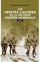 Les vérités cachées de la seconde guerre mondiale - tome ii