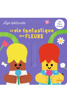 La vie fantastique des fleurs