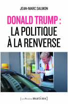 Donald trump : la politique à la renverse