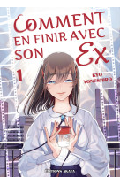 Comment en finir avec son ex - tome 1