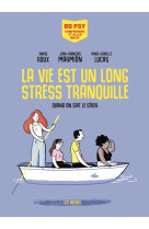 La vie est un long stress tranquille - quand on sait le gérer