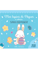 Mes lapins de pâques à colorier sans dépasser