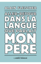 Aller-retour dans la langue que parlait mon père