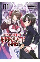 I'm the evil lord of an intergalactic empire - tome 01