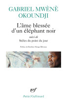 L'âme blessée d'un éléphant noir/stèles du point du jour