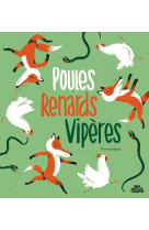 Poules, renards, vipères !