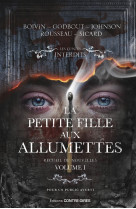 La petite fille aux allumettes - recueil de nouvelles : volume 1